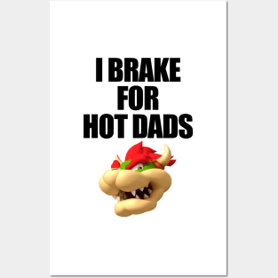 i brake for hot dads Posters and Art